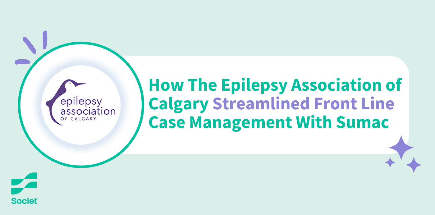 Epilepsy Association of Calgary — streamlining front-line case management with Sumac