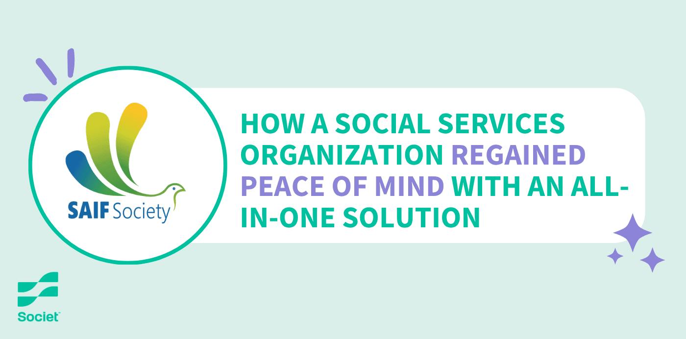 SAIF Society — how a social services organization regained peace of mind with an all-in-one solution